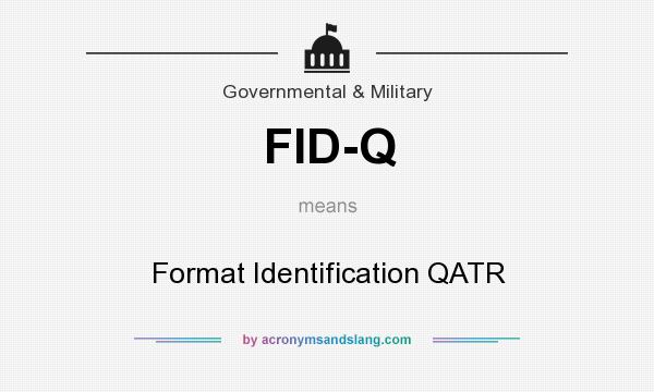 What does FID-Q mean? It stands for Format Identification QATR