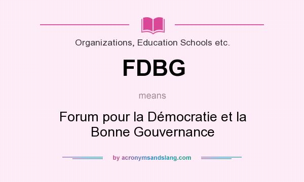 What does FDBG mean? It stands for Forum pour la Démocratie et la Bonne Gouvernance