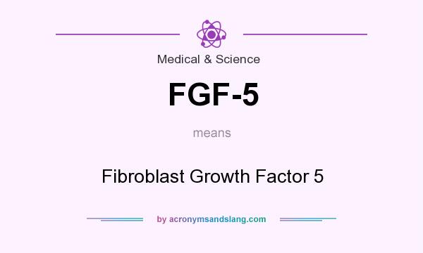 What does FGF-5 mean? It stands for Fibroblast Growth Factor 5
