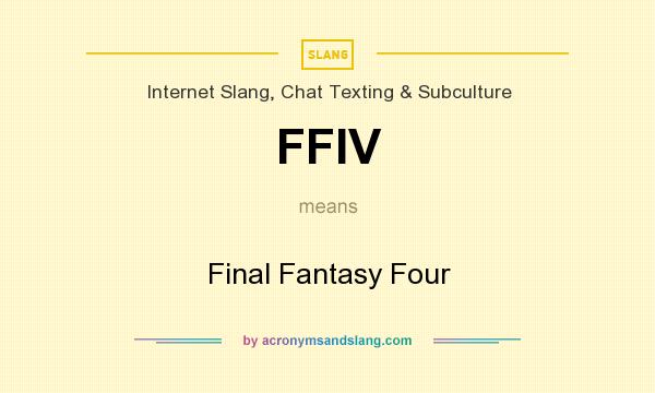 What does FFIV mean? It stands for Final Fantasy Four