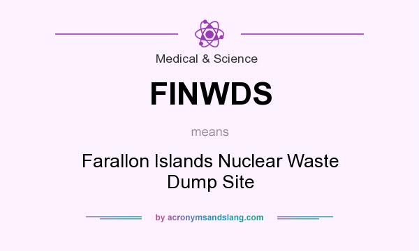 What does FINWDS mean? It stands for Farallon Islands Nuclear Waste Dump Site