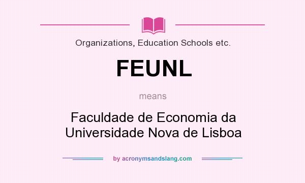 What does FEUNL mean? It stands for Faculdade de Economia da Universidade Nova de Lisboa