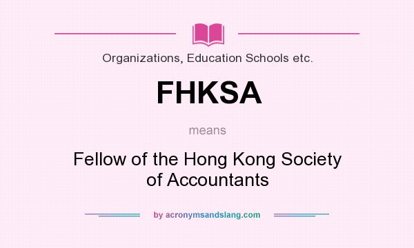 What does FHKSA mean? It stands for Fellow of the Hong Kong Society of Accountants