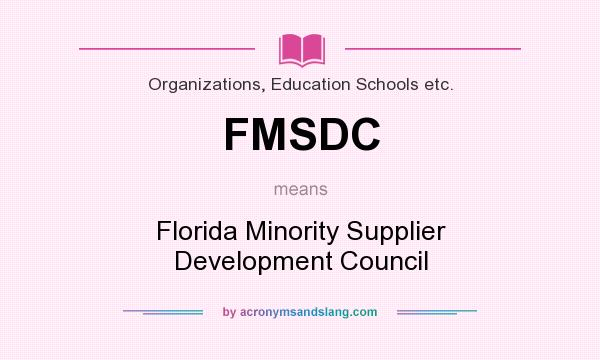 What does FMSDC mean? It stands for Florida Minority Supplier Development Council