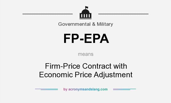 What does FP-EPA mean? It stands for Firm-Price Contract with Economic Price Adjustment