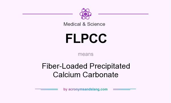 What does FLPCC mean? It stands for Fiber-Loaded Precipitated Calcium Carbonate