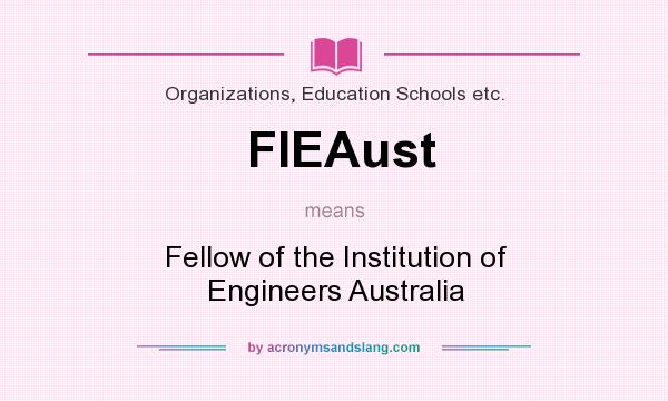 What does FIEAust mean? It stands for Fellow of the Institution of Engineers Australia
