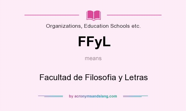 What does FFyL mean? It stands for Facultad de Filosofia y Letras