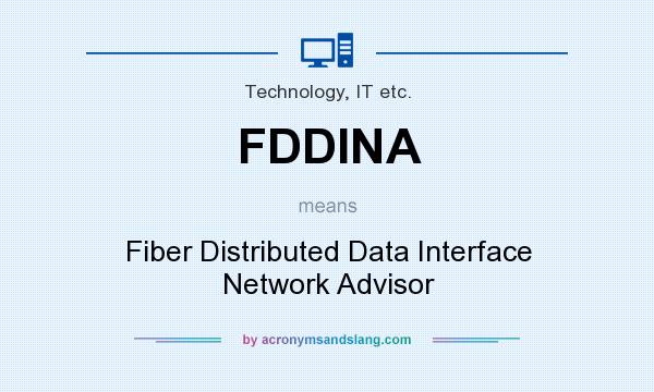 What does FDDINA mean? It stands for Fiber Distributed Data Interface Network Advisor