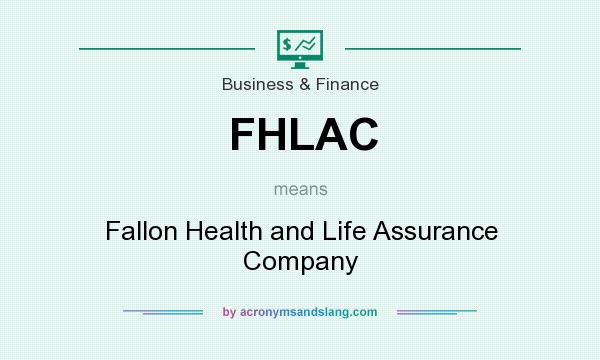 What does FHLAC mean? It stands for Fallon Health and Life Assurance Company