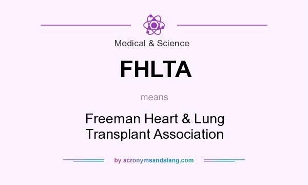 What does FHLTA mean? It stands for Freeman Heart & Lung Transplant Association