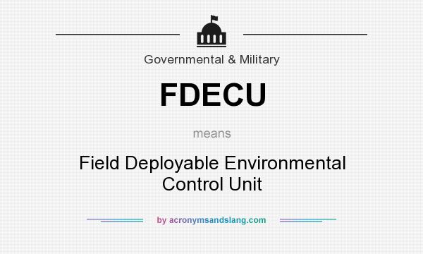 What does FDECU mean? It stands for Field Deployable Environmental Control Unit