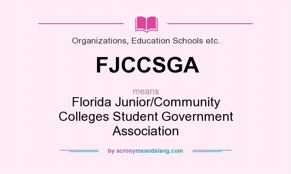 What does FJCCSGA mean? It stands for Florida Junior/Community Colleges Student Government Association