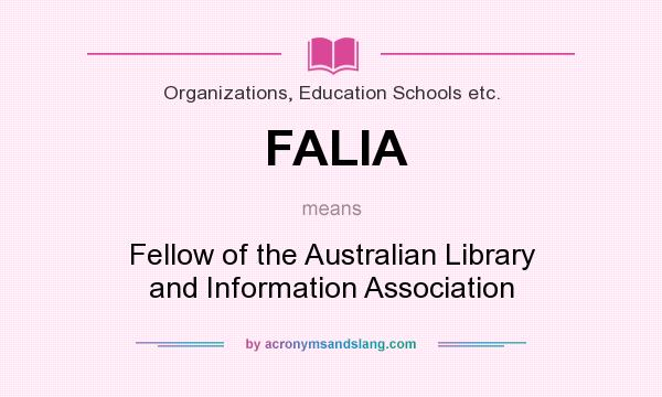 What does FALIA mean? It stands for Fellow of the Australian Library and Information Association