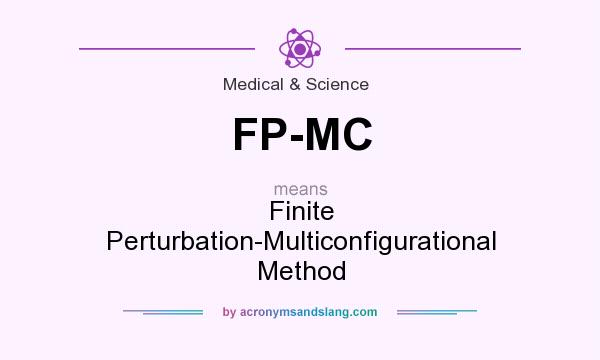 What does FP-MC mean? It stands for Finite Perturbation-Multiconfigurational Method