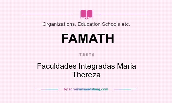 What does FAMATH mean? It stands for Faculdades Integradas Maria Thereza