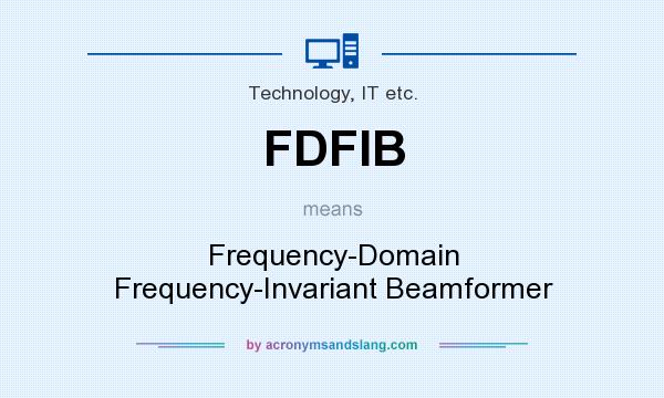 What does FDFIB mean? It stands for Frequency-Domain Frequency-Invariant Beamformer