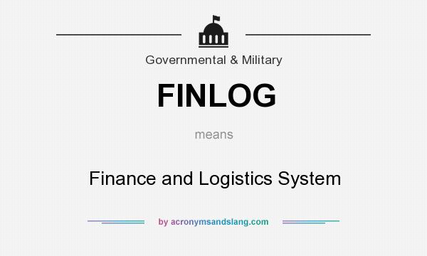 What does FINLOG mean? It stands for Finance and Logistics System