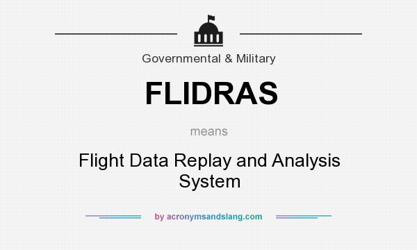 What does FLIDRAS mean? It stands for Flight Data Replay and Analysis System