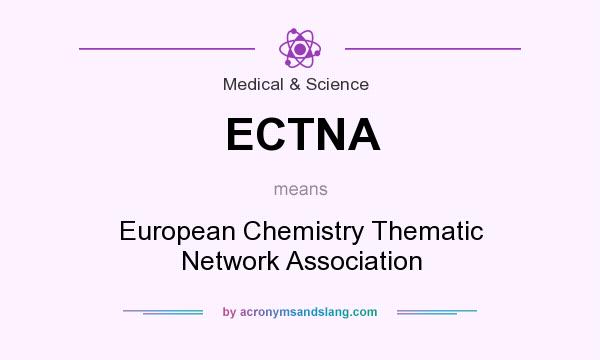 What does ECTNA mean? It stands for European Chemistry Thematic Network Association