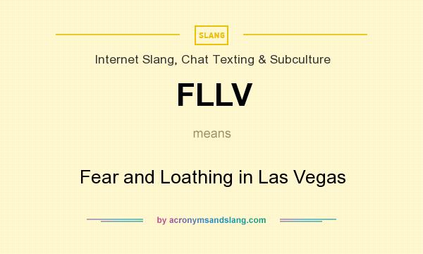 What does FLLV mean? It stands for Fear and Loathing in Las Vegas