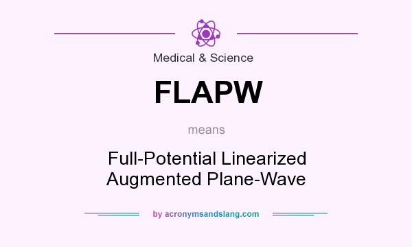 What does FLAPW mean? It stands for Full-Potential Linearized Augmented Plane-Wave