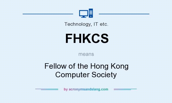 What does FHKCS mean? It stands for Fellow of the Hong Kong Computer Society