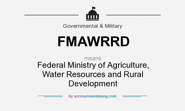 What does FMAWRRD mean? It stands for Federal Ministry of Agriculture, Water Resources and Rural Development