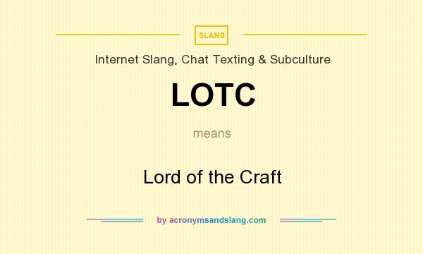 What does LOTC mean? It stands for Lord of the Craft
