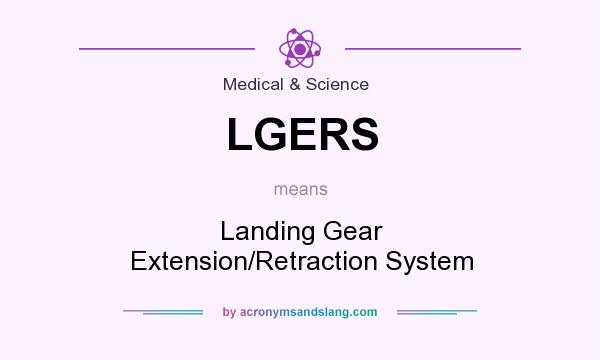 What does LGERS mean? It stands for Landing Gear Extension/Retraction System