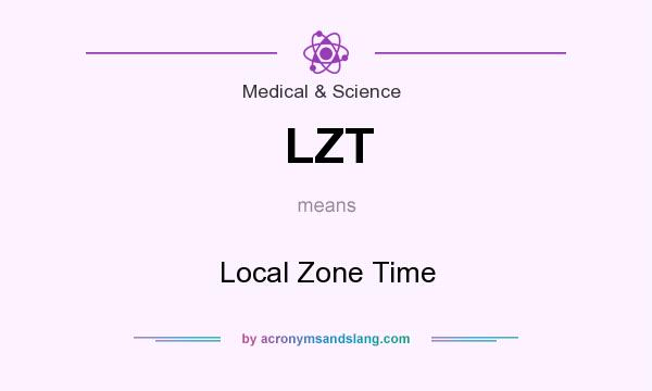 What does LZT mean? It stands for Local Zone Time
