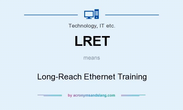 What does LRET mean? It stands for Long-Reach Ethernet Training