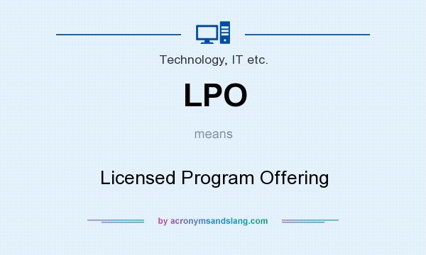 What does LPO mean? It stands for Licensed Program Offering