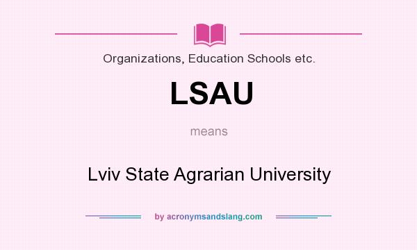 What does LSAU mean? It stands for Lviv State Agrarian University
