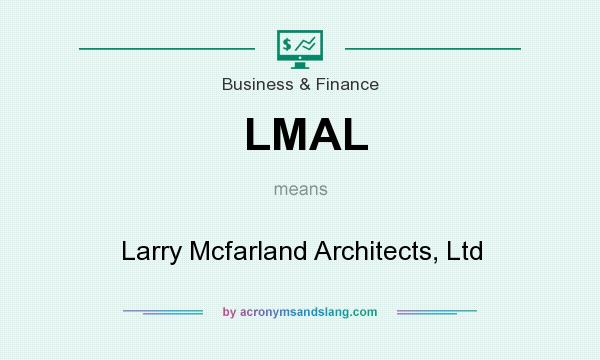 What does LMAL mean? It stands for Larry Mcfarland Architects, Ltd