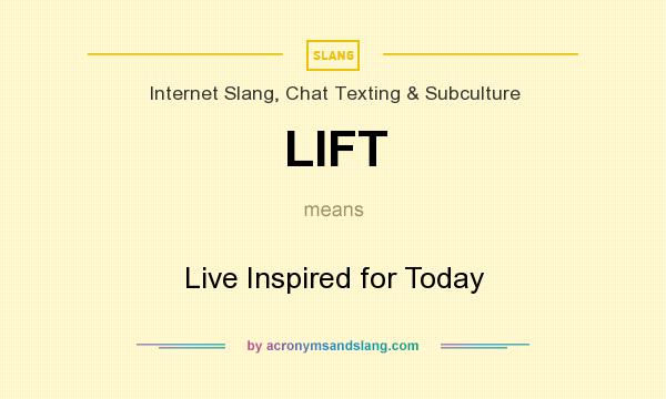 lift-live-inspired-for-today-in-internet-slang-chat-texting