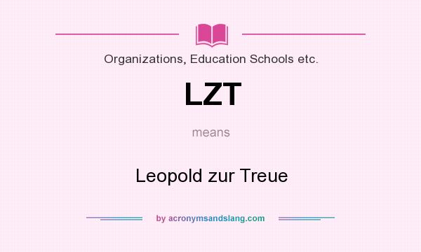 What does LZT mean? It stands for Leopold zur Treue