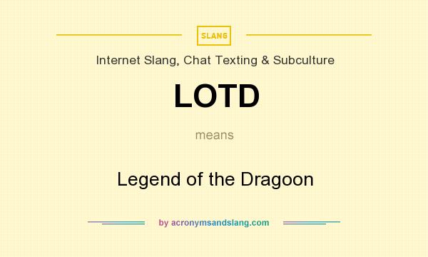 What does LOTD mean? It stands for Legend of the Dragoon