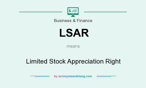 What does LSAR mean? It stands for Limited Stock Appreciation Right