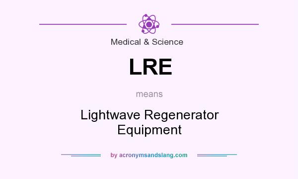 What does LRE mean? It stands for Lightwave Regenerator Equipment
