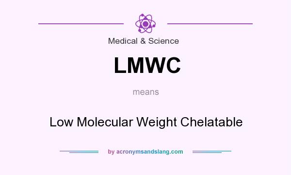 What does LMWC mean? It stands for Low Molecular Weight Chelatable