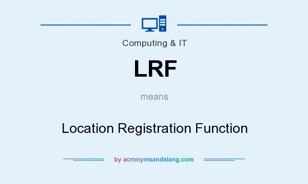 What does LRF mean? It stands for Location Registration Function