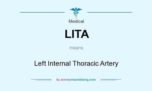 What does LITA mean? It stands for Left Internal Thoracic Artery