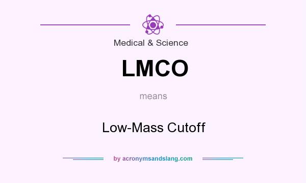 What does LMCO mean? It stands for Low-Mass Cutoff
