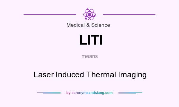 What does LITI mean? It stands for Laser Induced Thermal Imaging