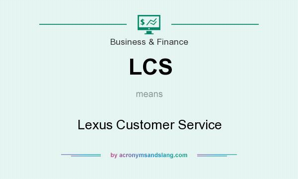 What does LCS mean? It stands for Lexus Customer Service