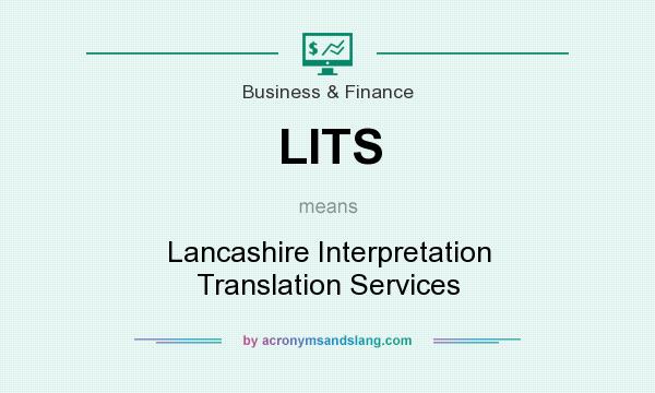 What does LITS mean? It stands for Lancashire Interpretation Translation Services