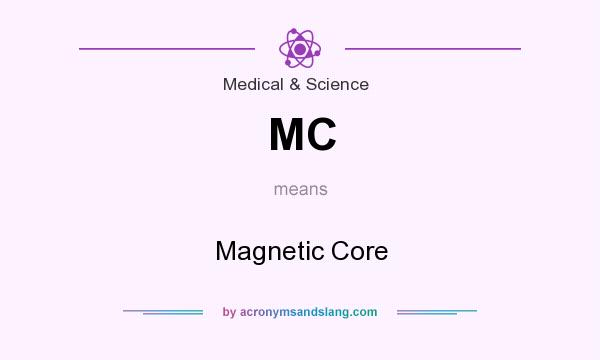 What does MC mean? It stands for Magnetic Core