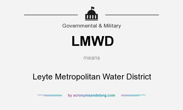 What does LMWD mean? It stands for Leyte Metropolitan Water District