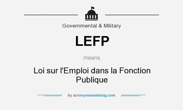 What does LEFP mean? It stands for Loi sur l`Emploi dans la Fonction Publique